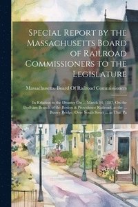 bokomslag Special Report by the Massachusetts Board of Railroad Commissioners to the Legislature