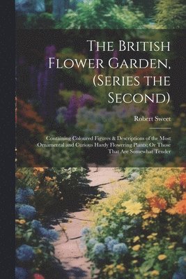 bokomslag British Flower Garden, (Series the Second)