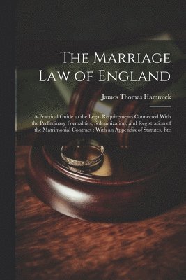 The Marriage Law of England 1