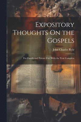 bokomslag Expository Thoughts On the Gospels