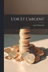 bokomslag L'or Et L'argent