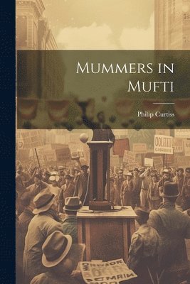 Philip Curtiss - Mummers in Mufti, Häftad