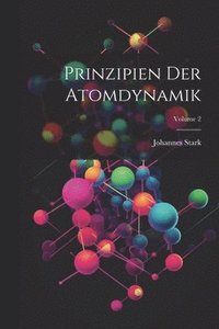 bokomslag Prinzipien Der Atomdynamik; Volume 2