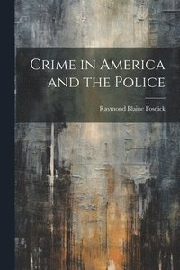 bokomslag Crime in America and the Police