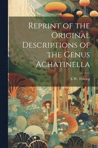 bokomslag Reprint of the Original Descriptions of the Genus Achatinella