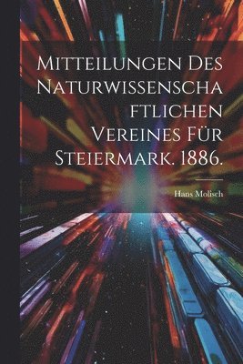 bokomslag Mitteilungen des Naturwissenschaftlichen Vereines fr Steiermark. 1886.