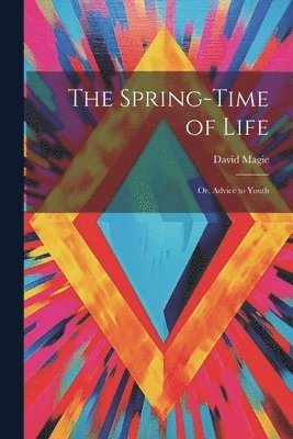 bokomslag The Spring-Time of Life