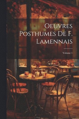 bokomslag Oeuvres Posthumes De F. Lamennais; Volume 1