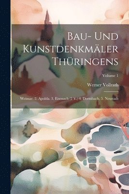 Bau- Und Kunstdenkmler Thringens 1