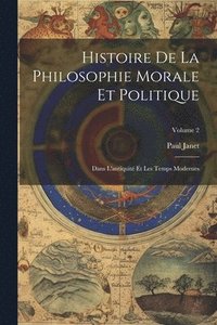 bokomslag Histoire De La Philosophie Morale Et Politique