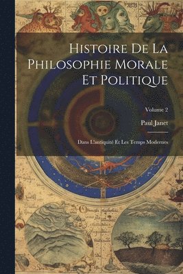 Histoire De La Philosophie Morale Et Politique 1