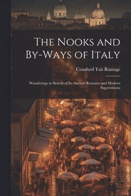 The Nooks and By-Ways of Italy 1