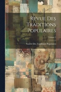 bokomslag Revue Des Traditions Populaires; Volume 1