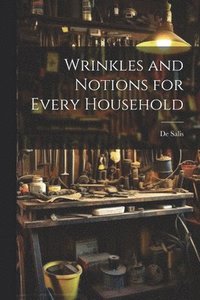 bokomslag Wrinkles and Notions for Every Household