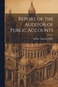 bokomslag Report of the Auditor of Public Accounts