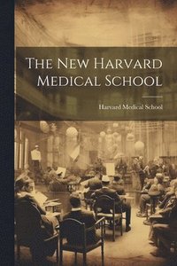bokomslag New Harvard Medical School