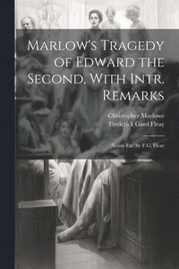 bokomslag Marlow's Tragedy of Edward the Second, With Intr. Remarks