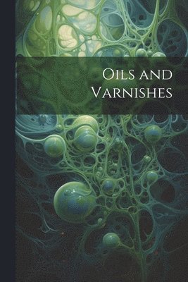 Oils and Varnishes 1