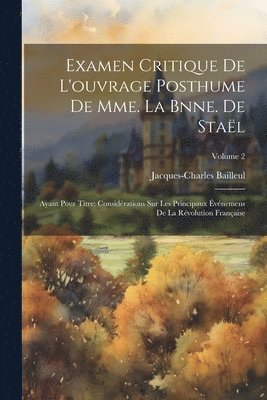 Examen Critique De L'ouvrage Posthume De Mme. La Bnne. De Stal 1