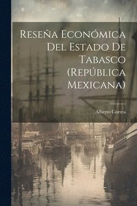 bokomslag Reseña Económica Del Estado De Tabasco (República Mexicana)