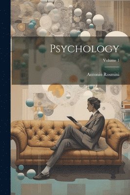Antonio Rosmini - Psychology; Volume 1, Häftad