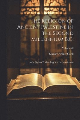 Stanley Arthur Cook - Religion of Ancient Palestine in the Second Millennium B.C., Häftad