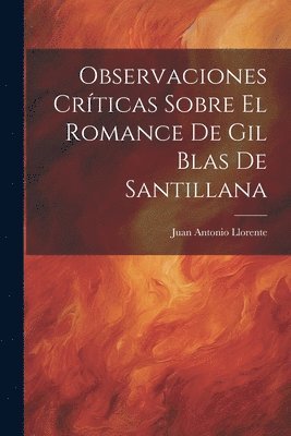 Observaciones Crticas Sobre El Romance De Gil Blas De Santillana 1