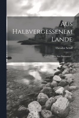 Aus Halbvergessenem Lande 1