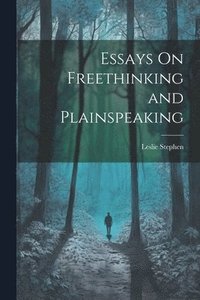 bokomslag Essays On Freethinking and Plainspeaking