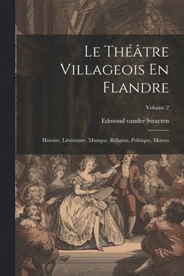 bokomslag Le Thtre Villageois En Flandre