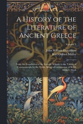 A History of the Literature of Ancient Greece 1