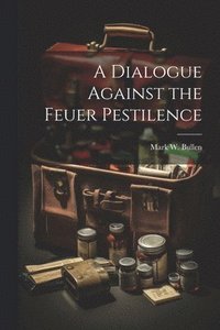bokomslag Dialogue Against the Feuer Pestilence