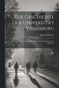 bokomslag Zur Geschichte Der Universitt Strassburg