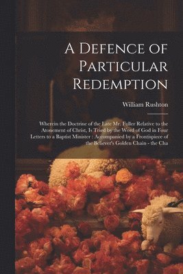 A Defence of Particular Redemption 1