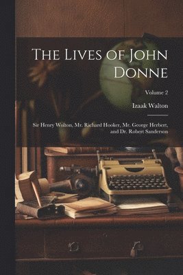 bokomslag The Lives of John Donne