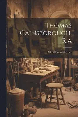 Thomas Gainsborough, R.a