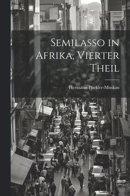 Semilasso in Afrika, Vierter Theil 1