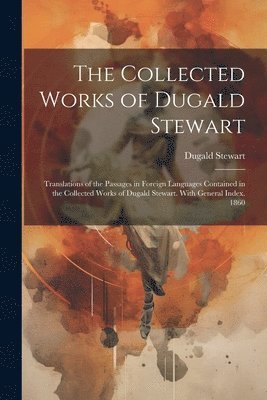 Dugald Stewart - Collected Works of Dugald Stewart, Häftad