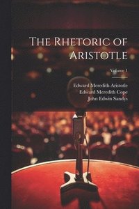 bokomslag The Rhetoric of Aristotle; Volume 1