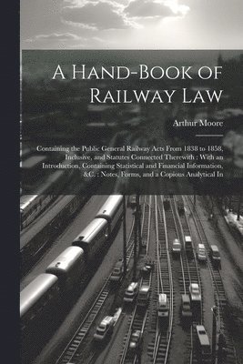 bokomslag A Hand-Book of Railway Law