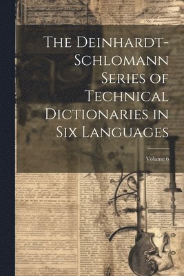 bokomslag Deinhardt-Schlomann Series of Technical Dictionaries in Six Languages; Volume 6
