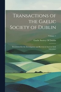 bokomslag Transactions of the Gaelic Society of Dublin