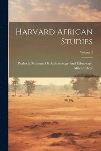 bokomslag Harvard African Studies; Volume 3
