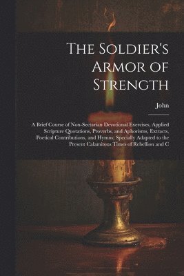 John - Soldier's Armor of Strength, Häftad
