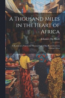 A Thousand Miles in the Heart of Africa 1