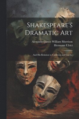 bokomslag Shakespeare's Dramatic Art