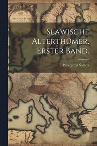 bokomslag Slawische Alterthmer. Erster Band.