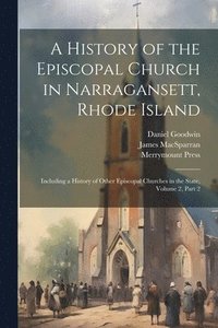 bokomslag A History of the Episcopal Church in Narragansett, Rhode Island