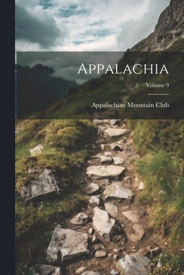 Appalachian Mountain Club - Appalachia; Volume 9, Häftad