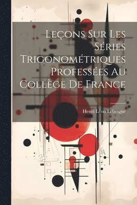 bokomslag Leons Sur Les Sries Trigonomtriques Professes Au Collge De France